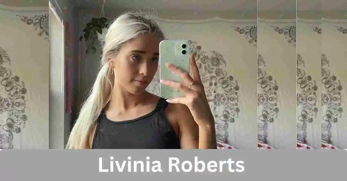 Livinia Roberts Net Worth