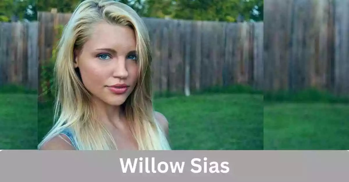 Willow Sias Net Worth