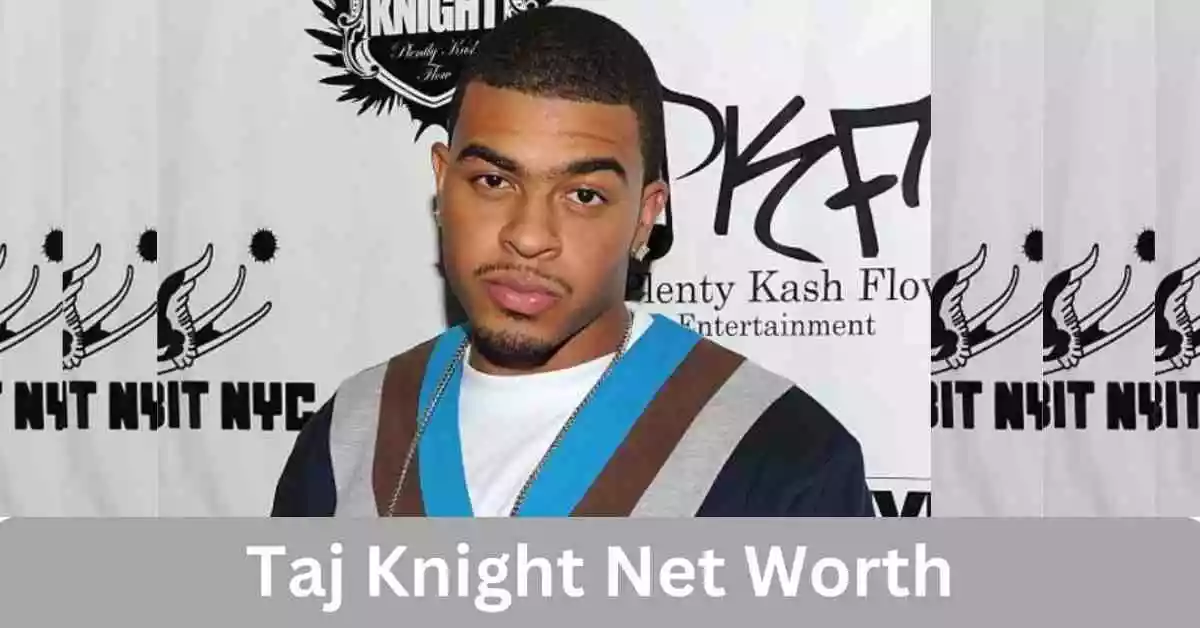 Taj Knight Net Worth